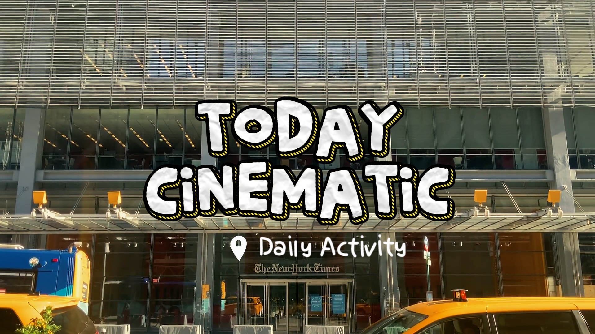TODAY CINEMATIC 