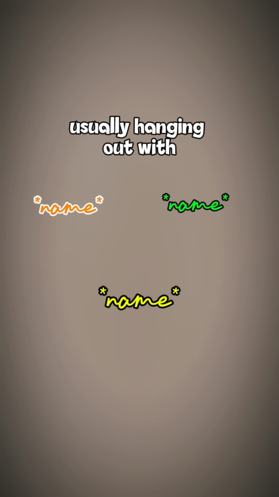 usually hanging out