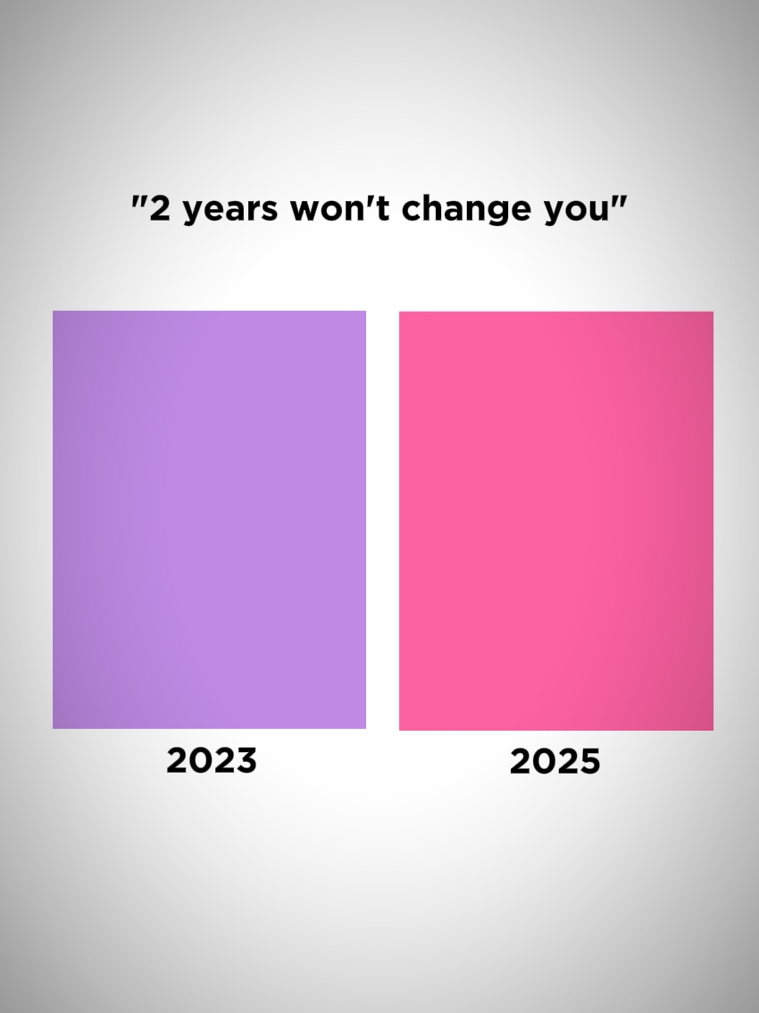 2 Jahre werden dich nicht verändern