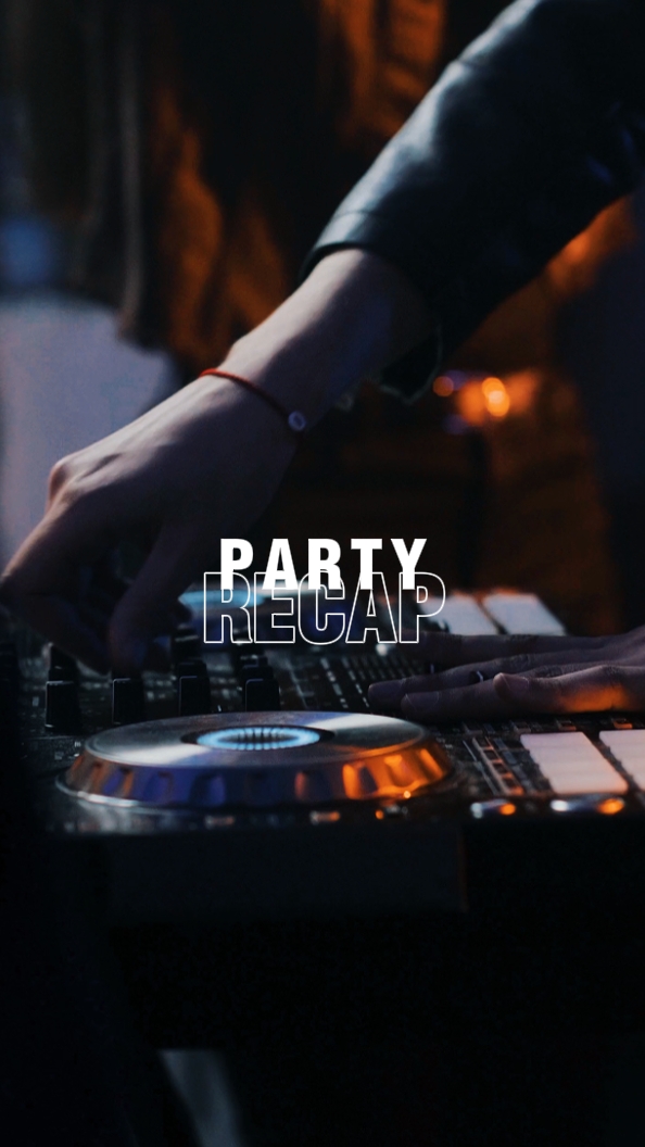 Party Recap
