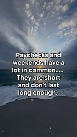 Paychecks & weekends