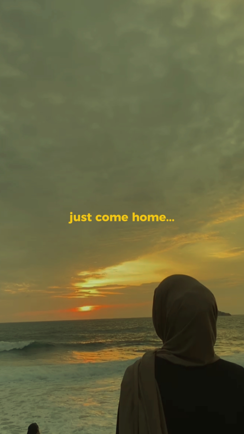 just come home