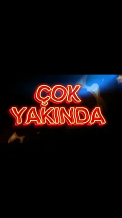 Çok Yakında