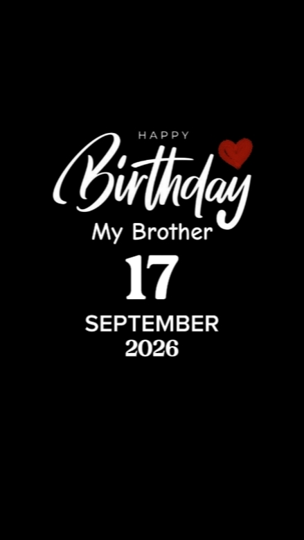 BDAY BROTHER 17 SEPT