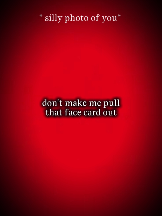 dont make me