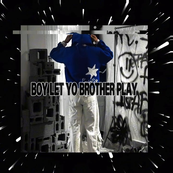 BOY LET ME BROTHER