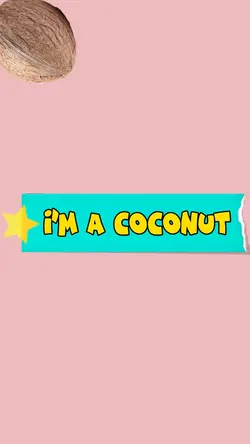 I’m a coconut 🥥 