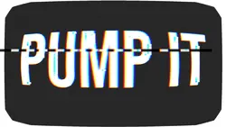 pump it