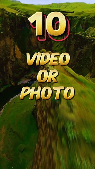 10 Videos or Photos 