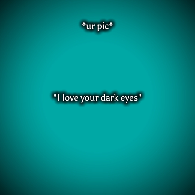 Ilove your dark eyes