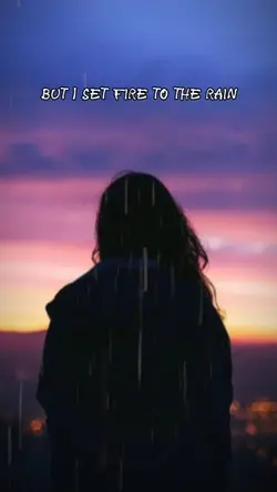 Set fire to the rain