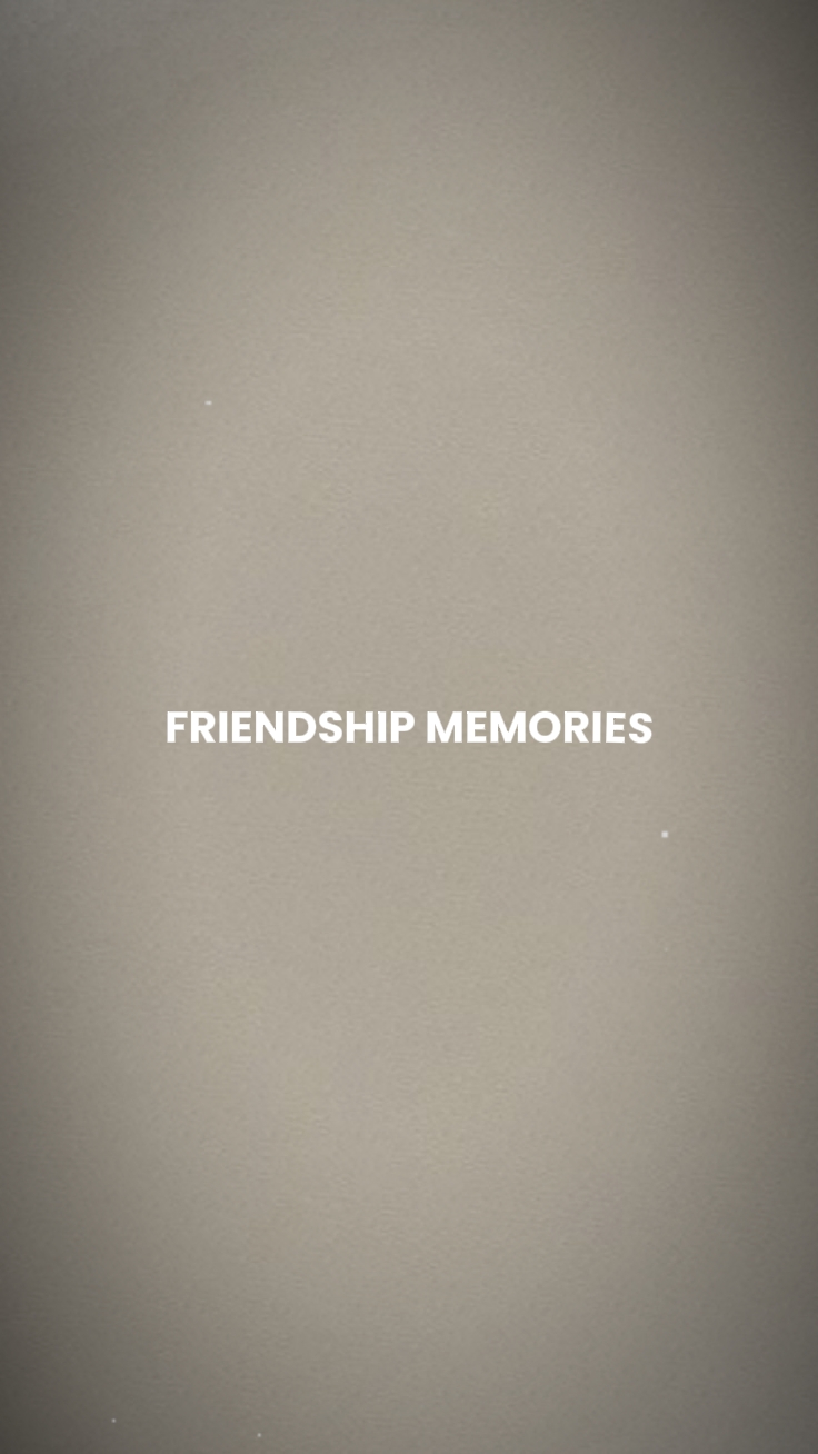 FRIENDSHIP MEMORIES 
