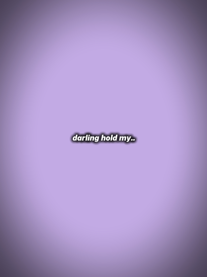 DARLING HOLD MY HAND