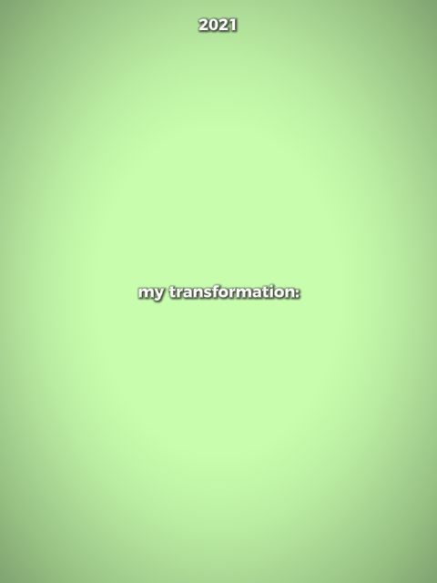 my transformation 
