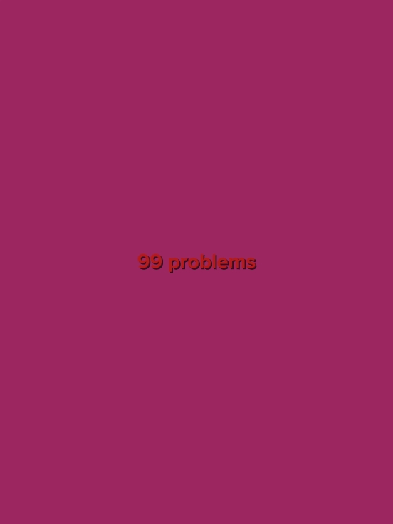 99 Problemas / 1 Solución