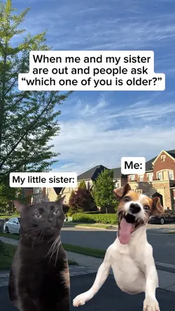 When me and my siste