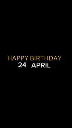 BIRTHDAY 24 APRIL