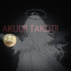 aku takut..