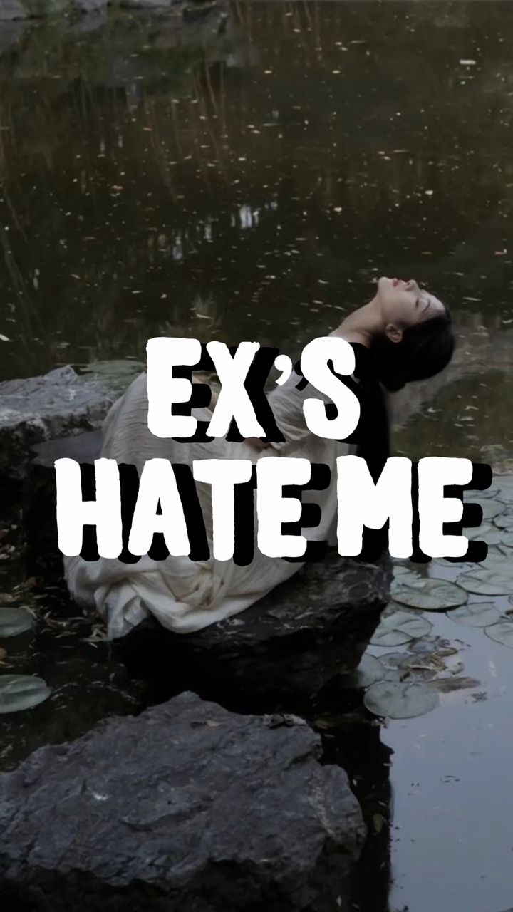 EX HATE ME 