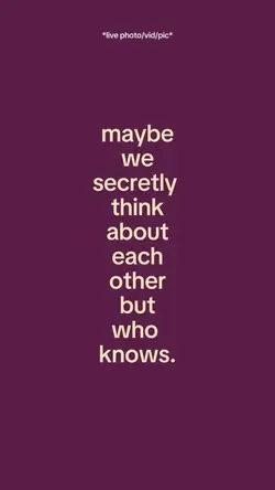 MaybeweSecretlylike 