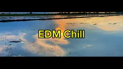 EDM Chill And Relax