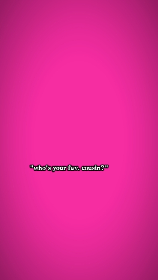 fav. cousin 