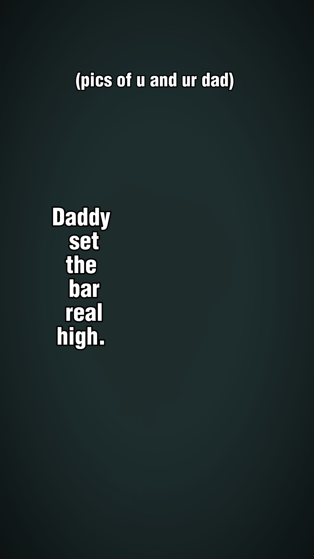 Dad Sr die Latte hoch