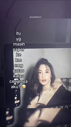 itu yg masih caper