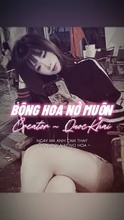 BÔNG HOA NỞ MUỘN