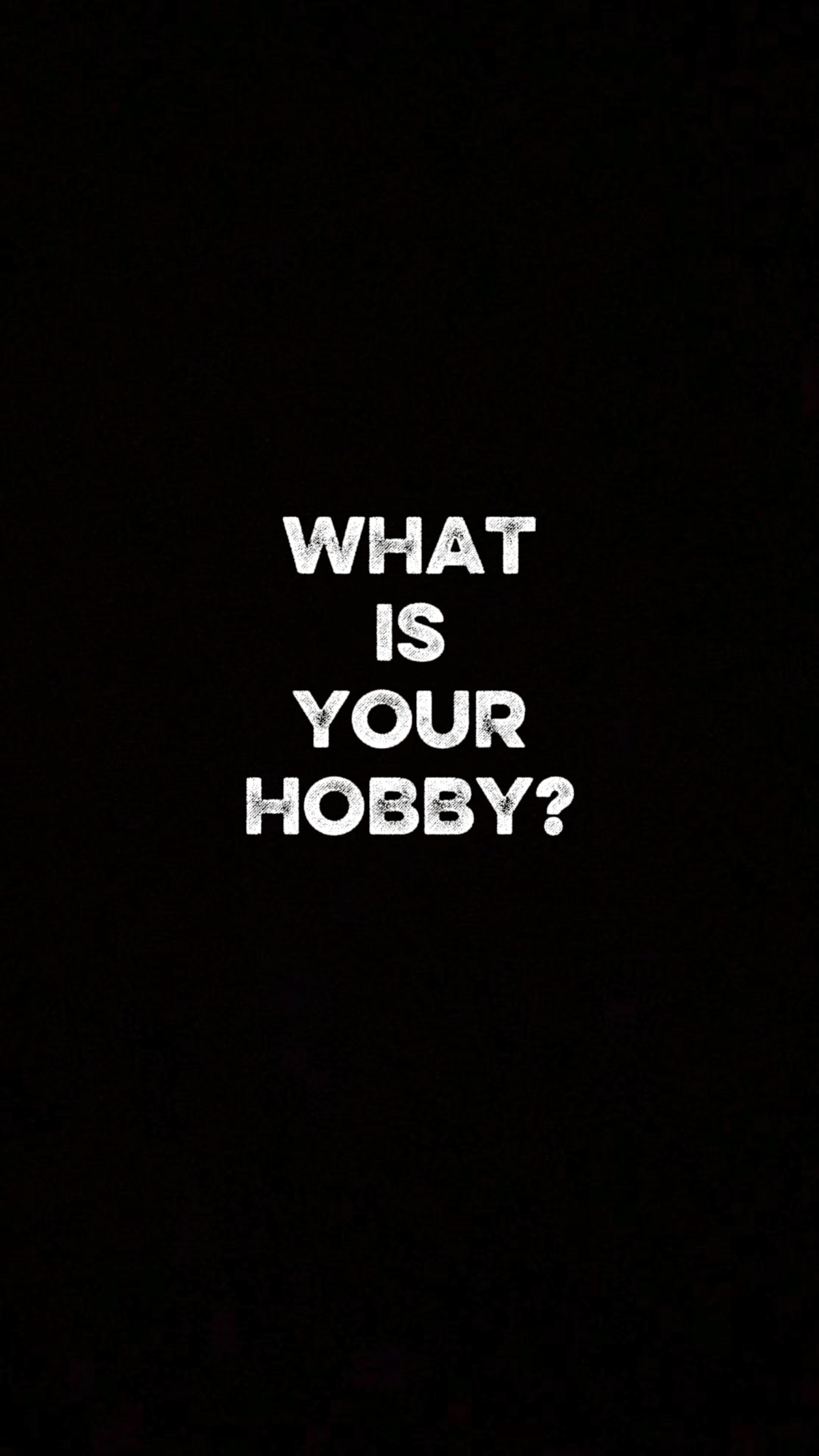 Your Hobby?