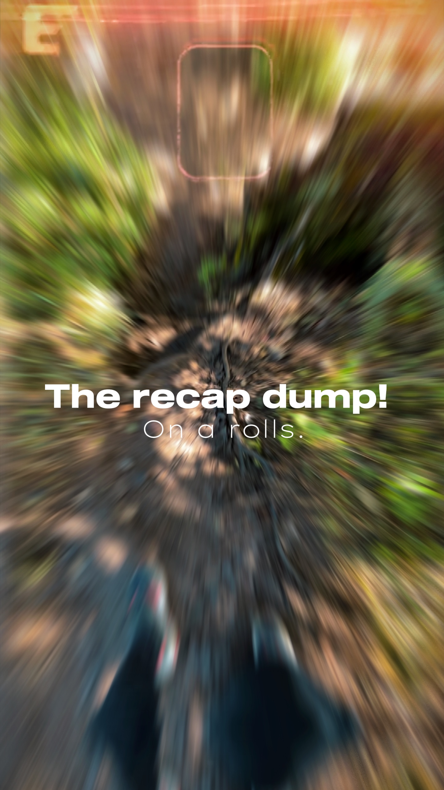The recap dump !🔥