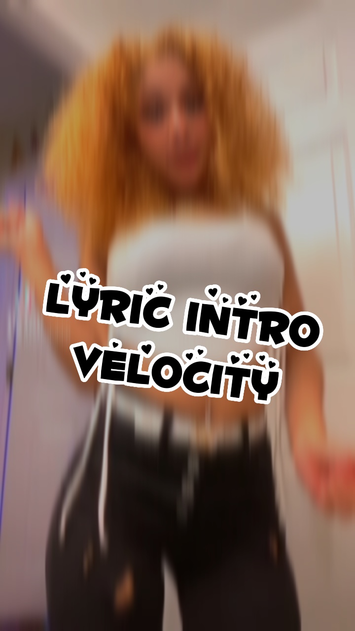 Lyric intro/velocity