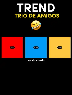 trio amizade 🤣