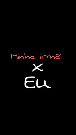 Irmã x irmão 