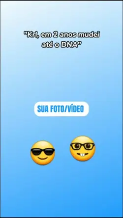 "Mudei até o DNA" |