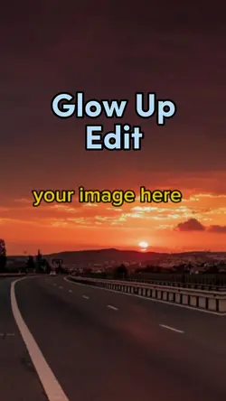 Glow Up Edit 🌟