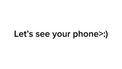 Let’s see you phone!