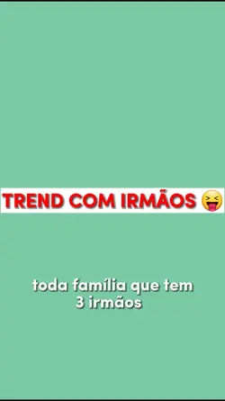 Trend de irmãos