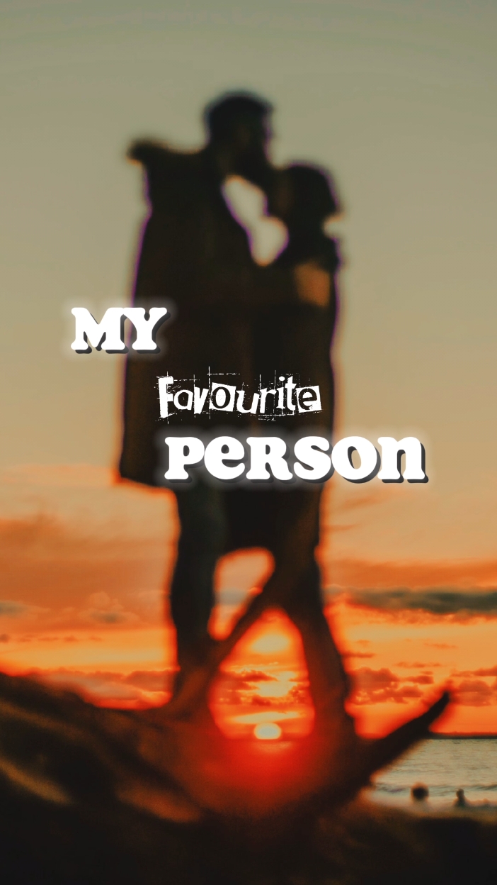 My Favourite Person