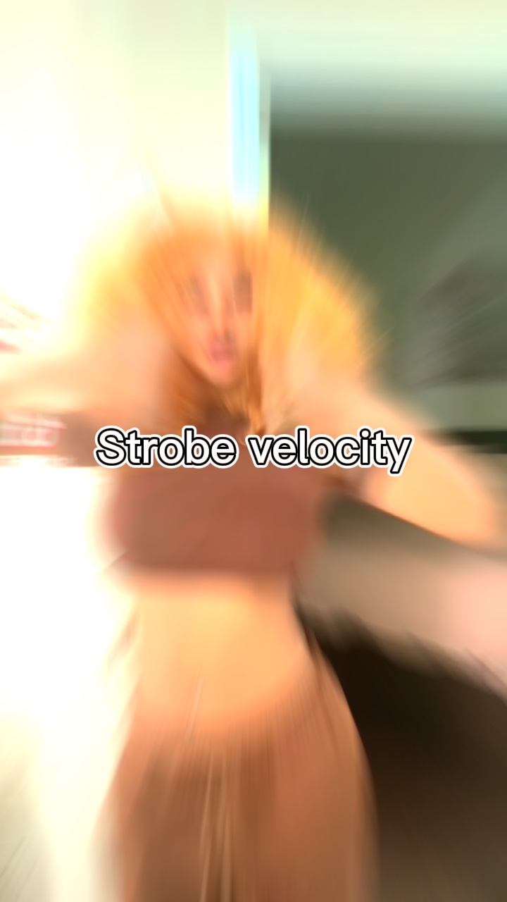 Strobe velocity❤️