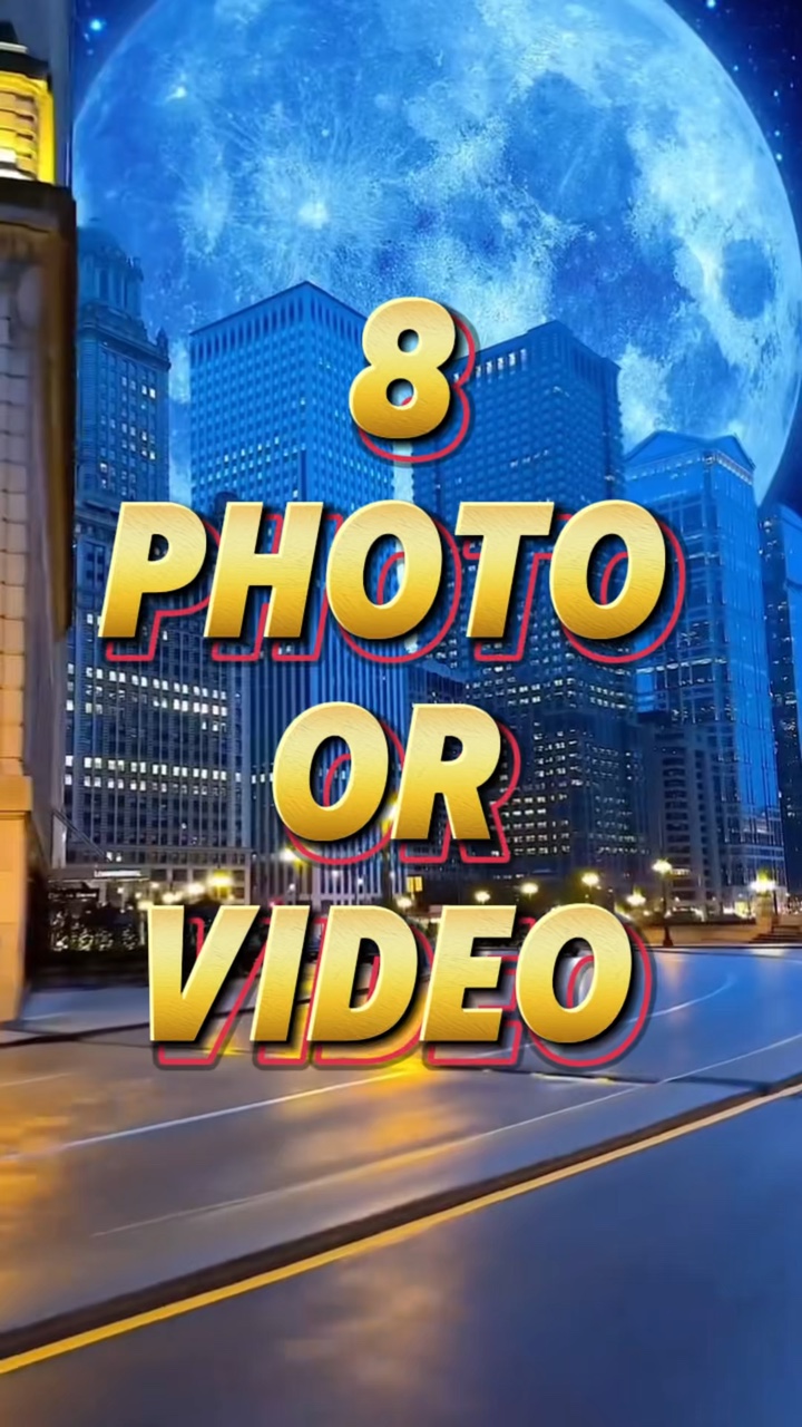 8 photo or video 