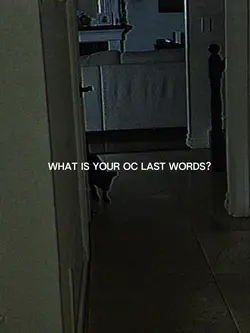 OC last words