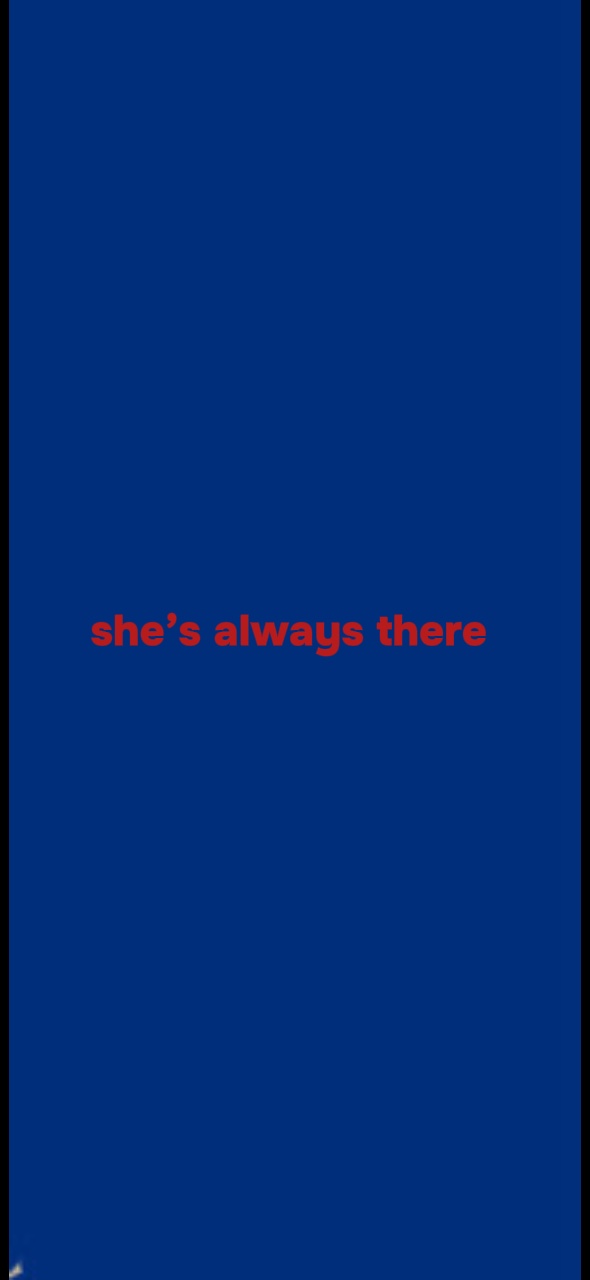 she’s always there 💕