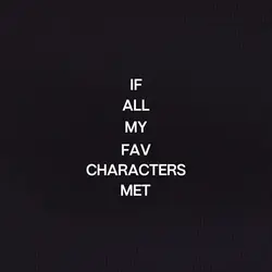 if all my fav charac