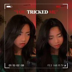"you tricked me."