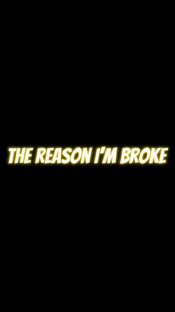 Why Iβm broke π