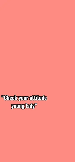Check ur attitude