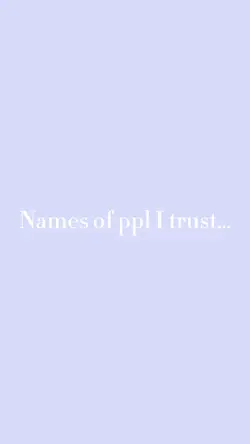 Ppl I trust
