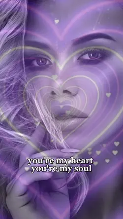 You're my heart soul