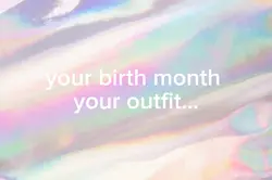 your birth month